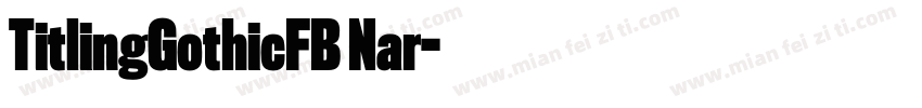 TitlingGothicFB Nar字体转换